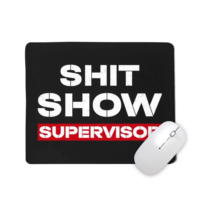 Vintage Shit Show Supervisor Funny Mom Boss Manager Teacher Mousepad