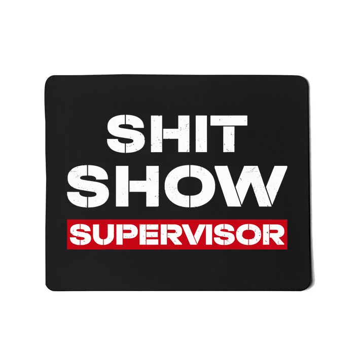 Vintage Shit Show Supervisor Funny Mom Boss Manager Teacher Mousepad