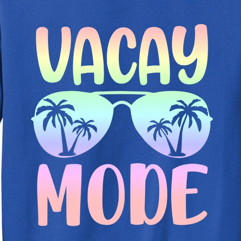 Vacation Summer Sunglasses And Palm Trees Vacay Mode Meaningful Gift Tall Sweatshirt