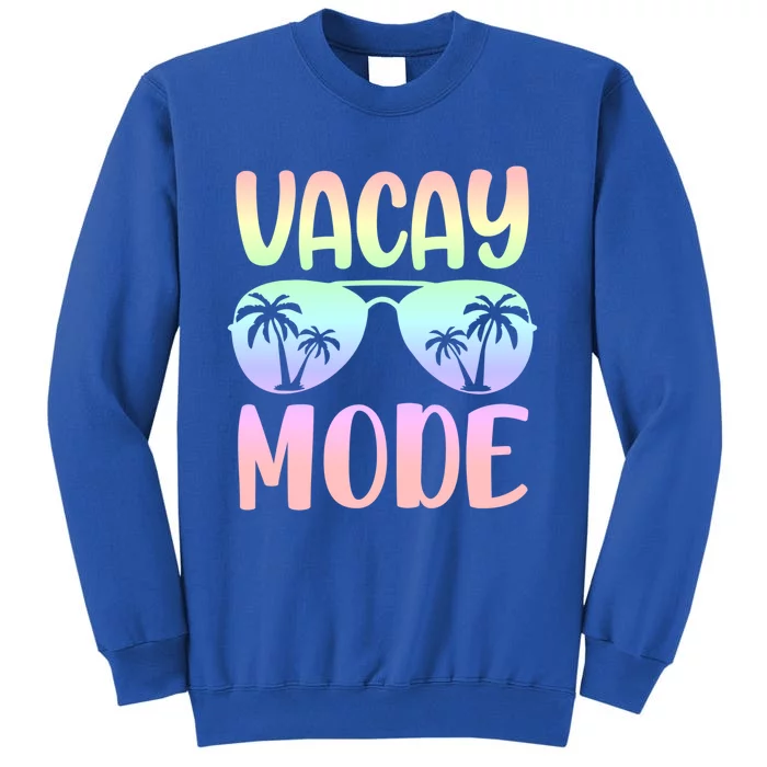 Vacation Summer Sunglasses And Palm Trees Vacay Mode Meaningful Gift Tall Sweatshirt