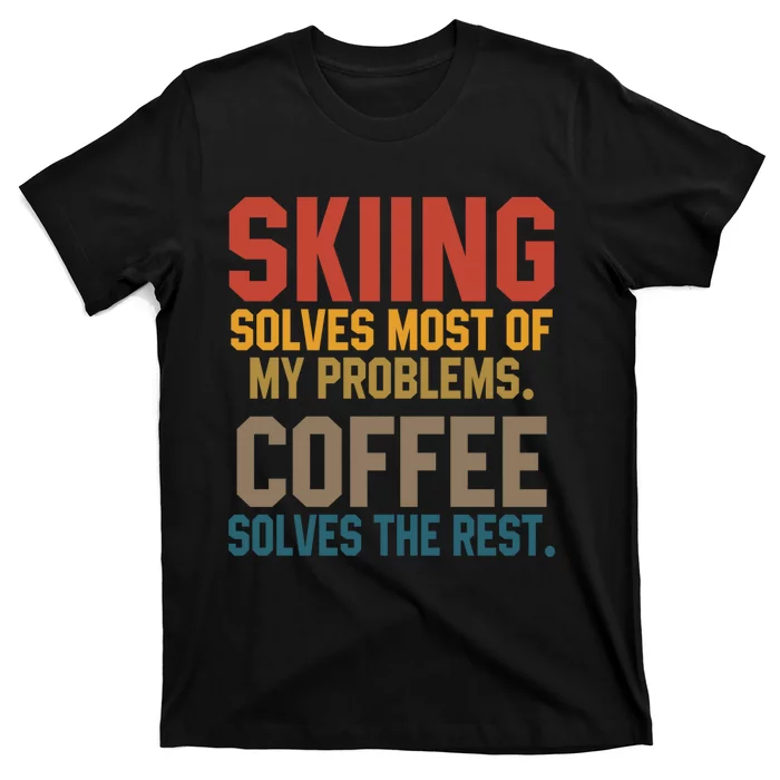 Vintage Snowboarding Solves Most Of My Problem Coffee Solves The Rest T-Shirt