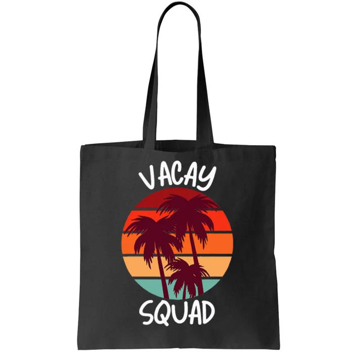 Vacay Squad Summer Vacation Family Friends Tote Bag