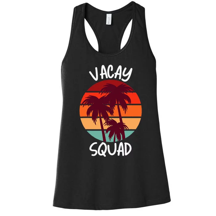 Vacay Squad Summer Vacation Family Friends Women's Racerback Tank