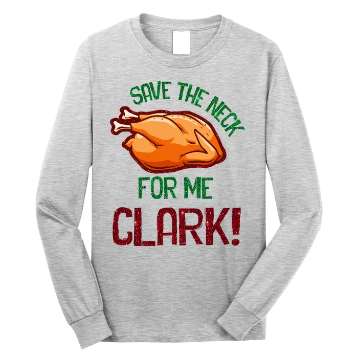 Vintage Save The Neck For Me Clark Christmas Thanksgiving Long Sleeve Shirt