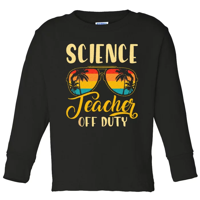 Vintage Science Teacher Off Duty Last Day Of School Summer Toddler Long Sleeve Shirt