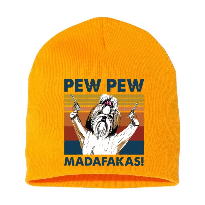 Vintage Shih Tzu Dog Pew Pew Madafakas Funny Crazy Dog Lover Short Acrylic Beanie