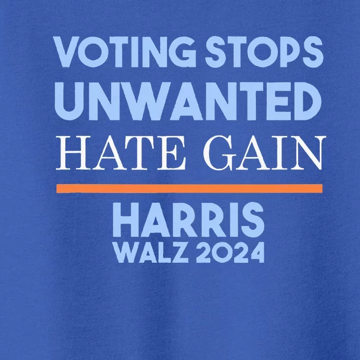 Voting Stops Unwanted Hate Gain Harris Campaign Toddler T-Shirt