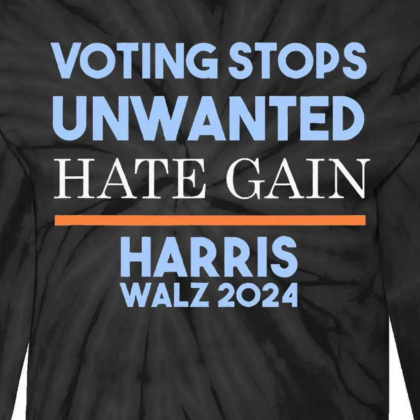 Voting Stops Unwanted Hate Gain Harris Campaign Tie-Dye Long Sleeve Shirt