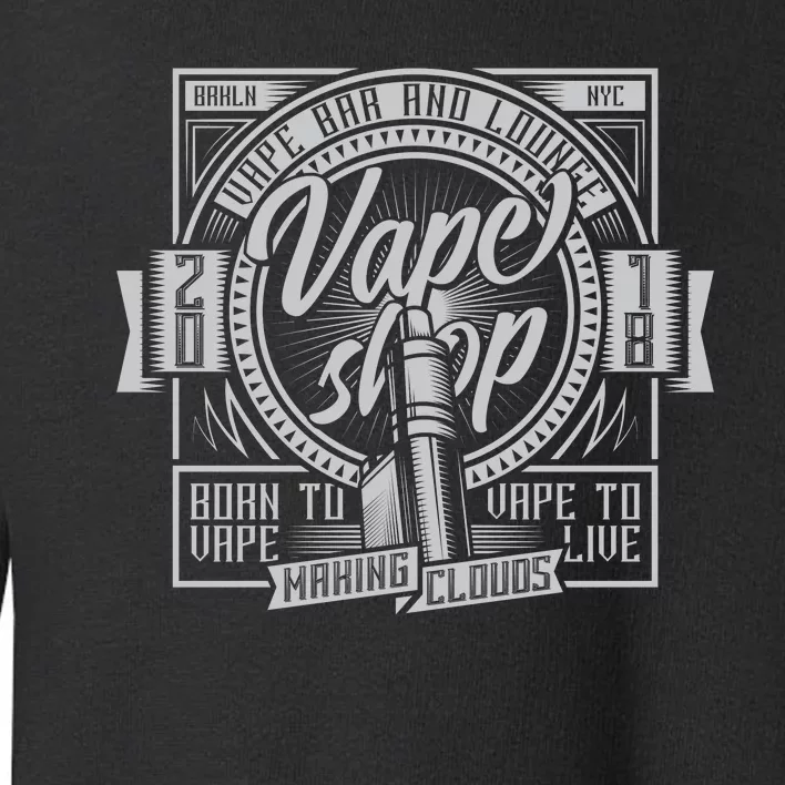 Vape Shop Toddler Sweatshirt