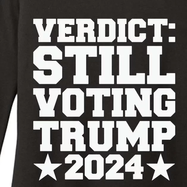 Verdict Still Voting Trump 2024 Ny Trial Maga Trump Voter Womens CVC Long Sleeve Shirt