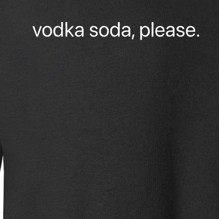 Vodka Soda Toddler Sweatshirt