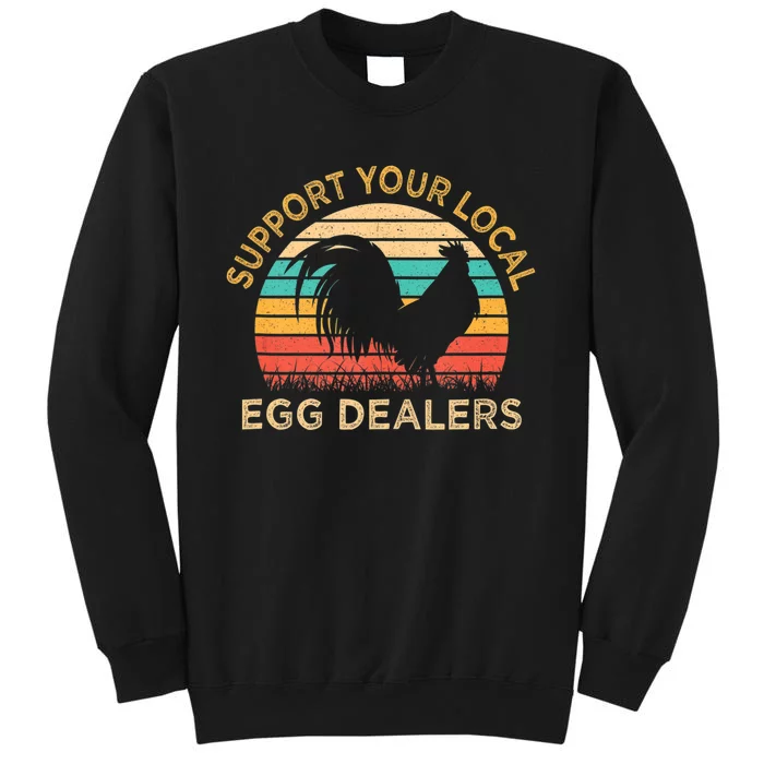 Vintage Support Your Local Egg Dealer Farmers Funny Chicken Tall Sweatshirt