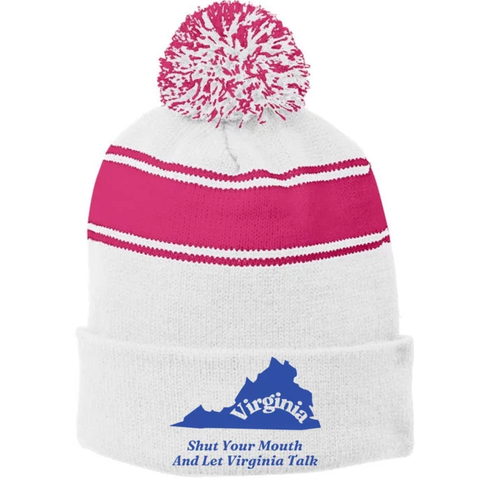 Virginia Shut Your Mouth And Let Virginia Talk Stripe Pom Pom Beanie