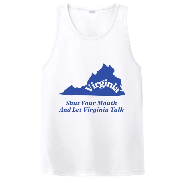 Virginia Shut Your Mouth And Let Virginia Talk Performance Tank