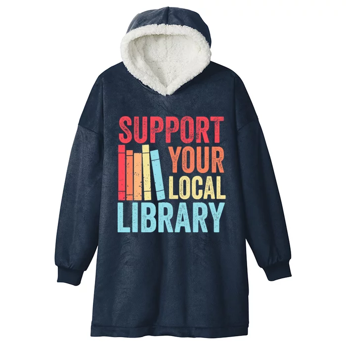 Vintage Support Your Local Library Book Readers Lovers Hooded Wearable Blanket