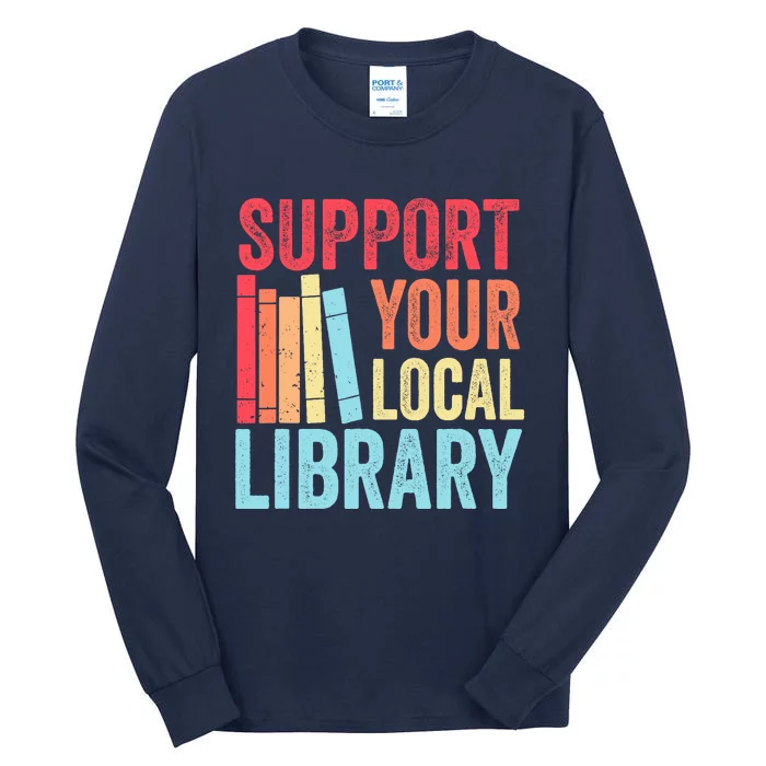 Vintage Support Your Local Library Book Readers Lovers Tall Long Sleeve T-Shirt