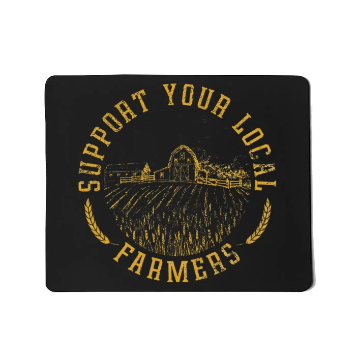 Vintage Support Your Local Farmers Farming Farm Farmer Mousepad