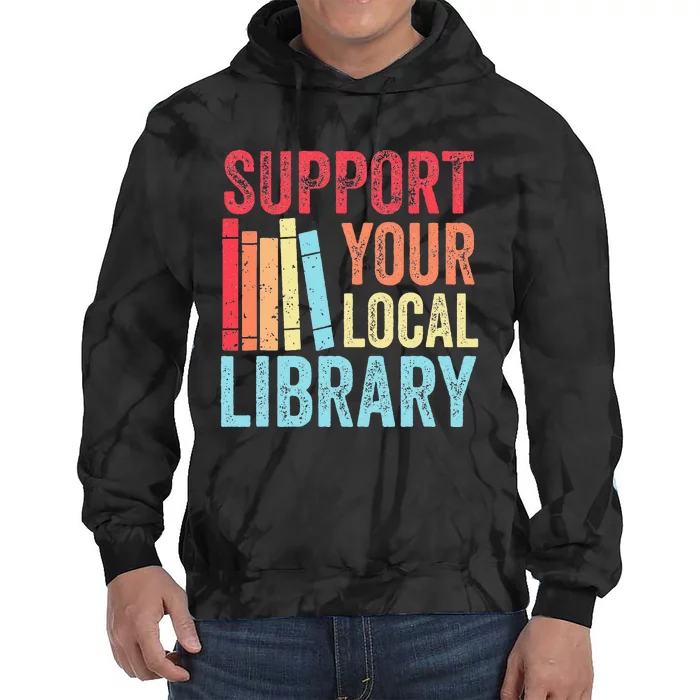 Vintage Support Your Local Library Book Readers Lovers Tie Dye Hoodie