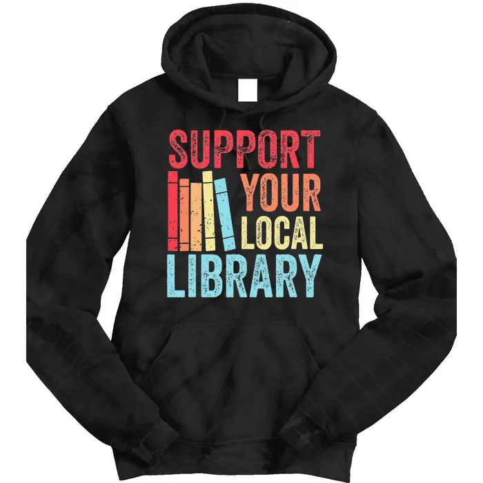 Vintage Support Your Local Library Book Readers Lovers Tie Dye Hoodie