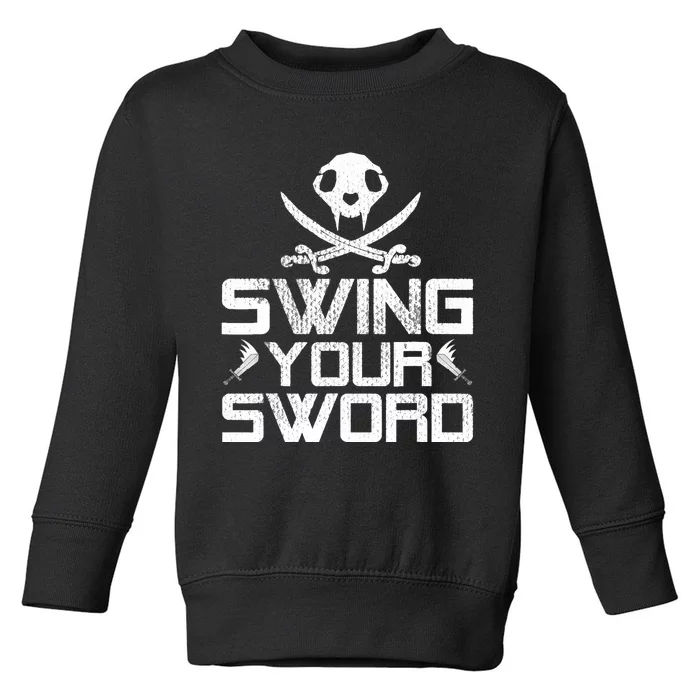 Vintage Swing Your Sword Toddler Sweatshirt