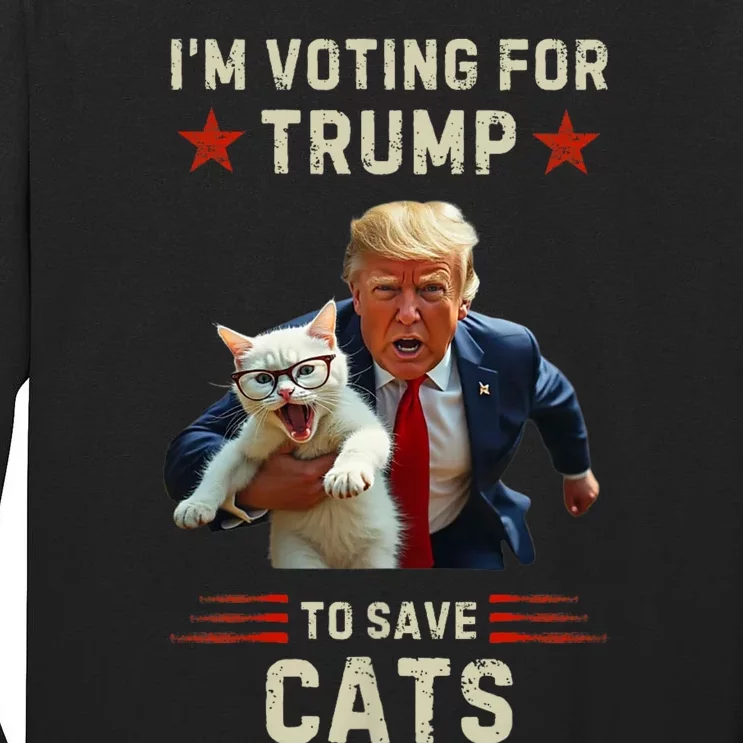 Vote Trump 2024 To Save Cats From Being Eaten Tall Long Sleeve T-Shirt