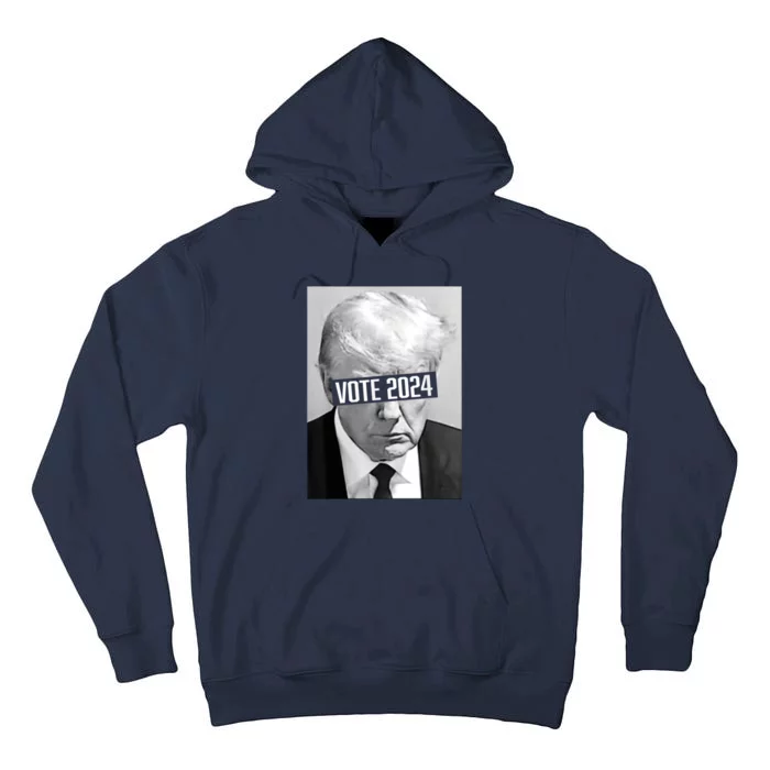 Vote Trump 2024 Mug Shot Trump Mug Shot Trump 24 Tall Hoodie