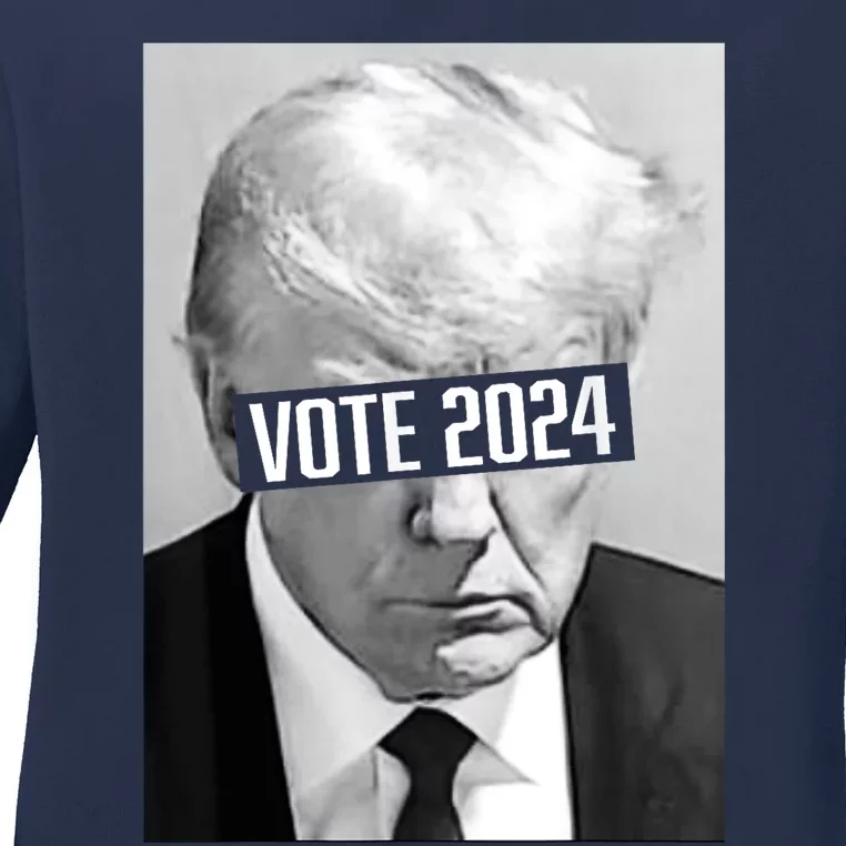 Vote Trump 2024 Mug Shot Trump Mug Shot Trump 24 Ladies Long Sleeve Shirt