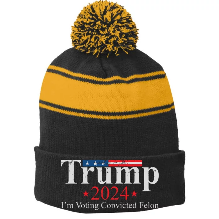 Vintage Trump 2024 Im Voting Convicted Felon Stripe Pom Pom Beanie