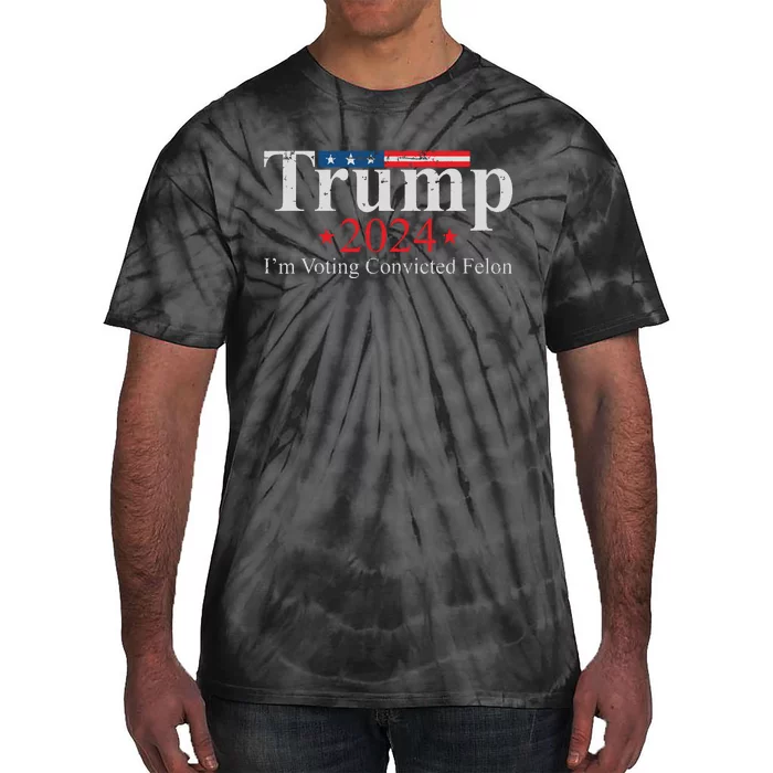 Vintage Trump 2024 Im Voting Convicted Felon Tie-Dye T-Shirt