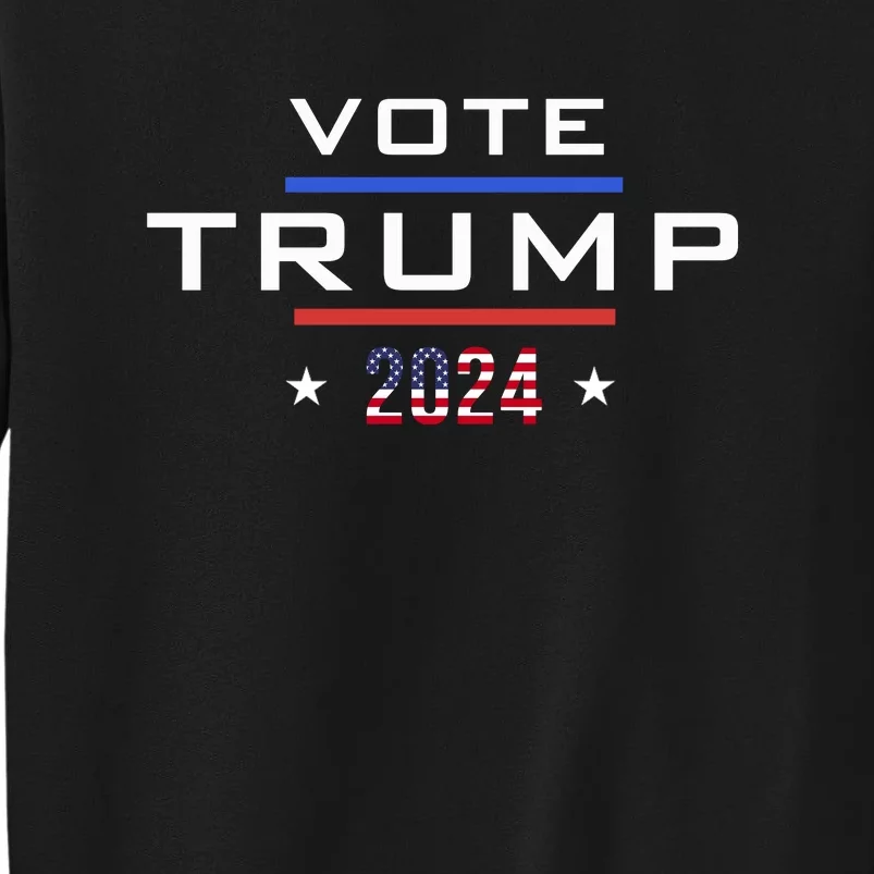 Vote Trump 2024 Flag America Tall Sweatshirt