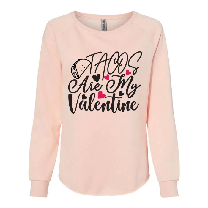 Valentine Tacos Are My Valentine Womens California Wash Sweatshirt