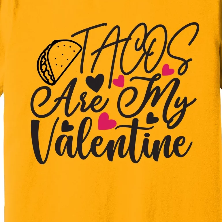 Valentine Tacos Are My Valentine Premium T-Shirt