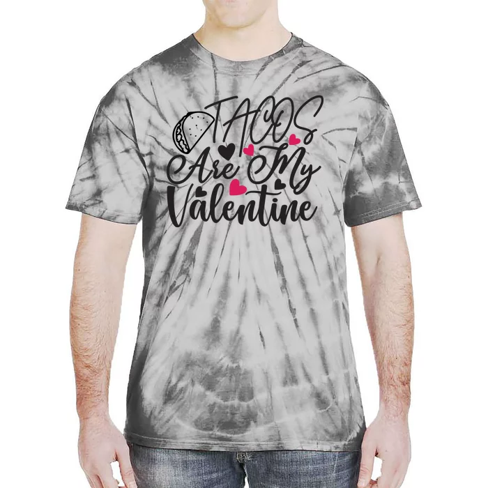 Valentine Tacos Are My Valentine Tie-Dye T-Shirt