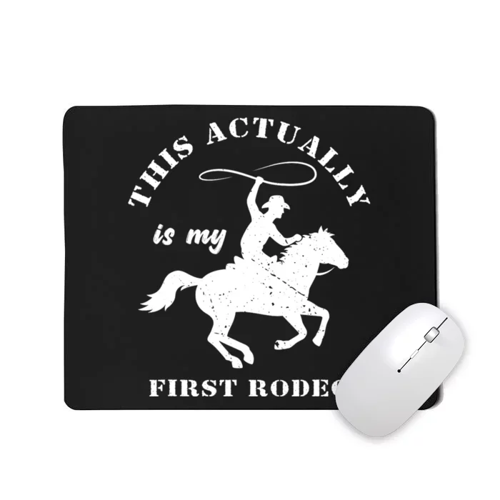 Vintage This Actually Is My First Rodeo Country Life Howdy Mousepad