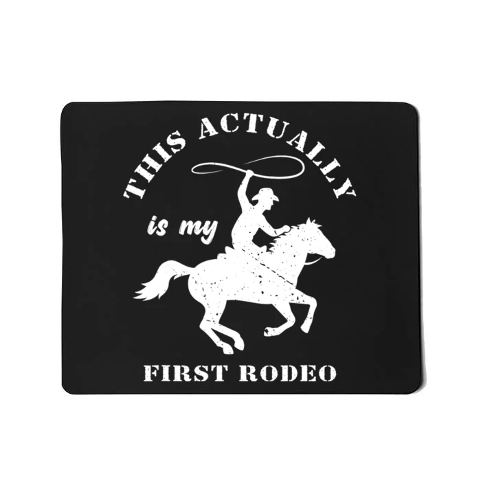 Vintage This Actually Is My First Rodeo Country Life Howdy Mousepad