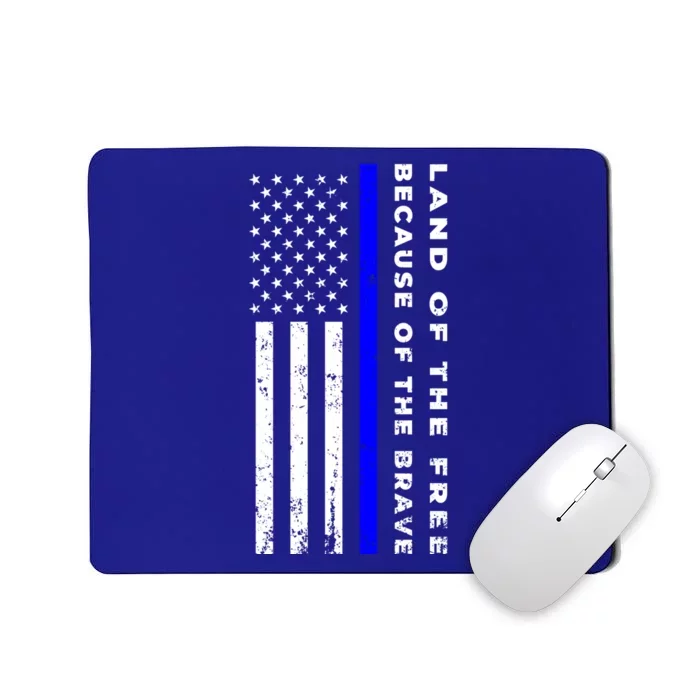 Vintage Thin Blue Line Land Of The Free Because Of The Brave Gift Mousepad