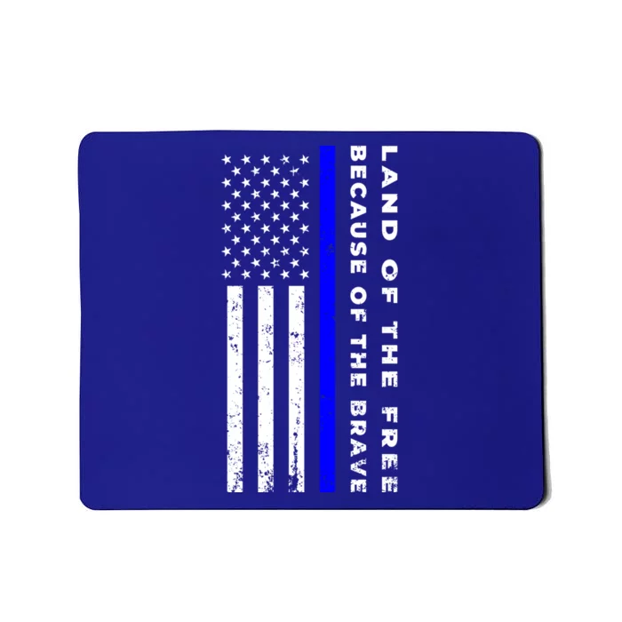 Vintage Thin Blue Line Land Of The Free Because Of The Brave Gift Mousepad