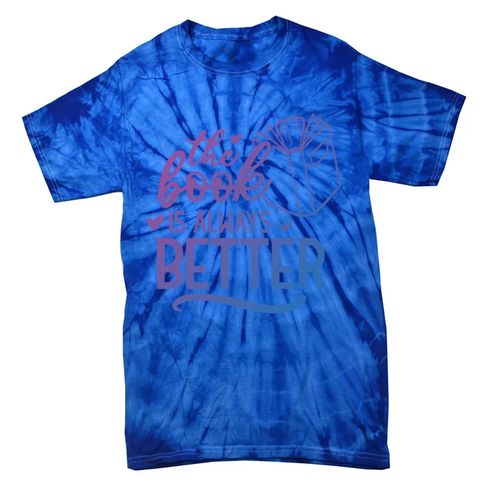 Vintage The Book Was Better For Book Lovers Gift Tie-Dye T-Shirt