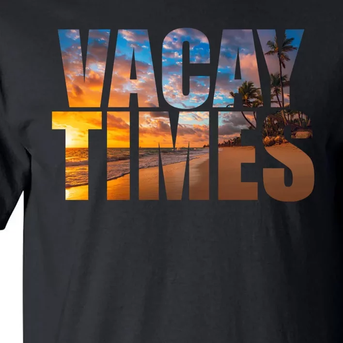 Vacay Times Beach Tall T-Shirt