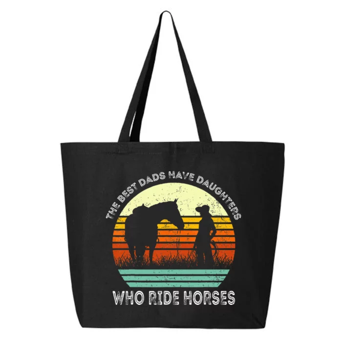 Vintage The Best Dads Have Daughters Who Ride Horses 25L Jumbo Tote