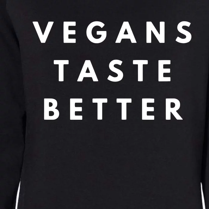 Vegans Taste Better Womens California Wash Sweatshirt