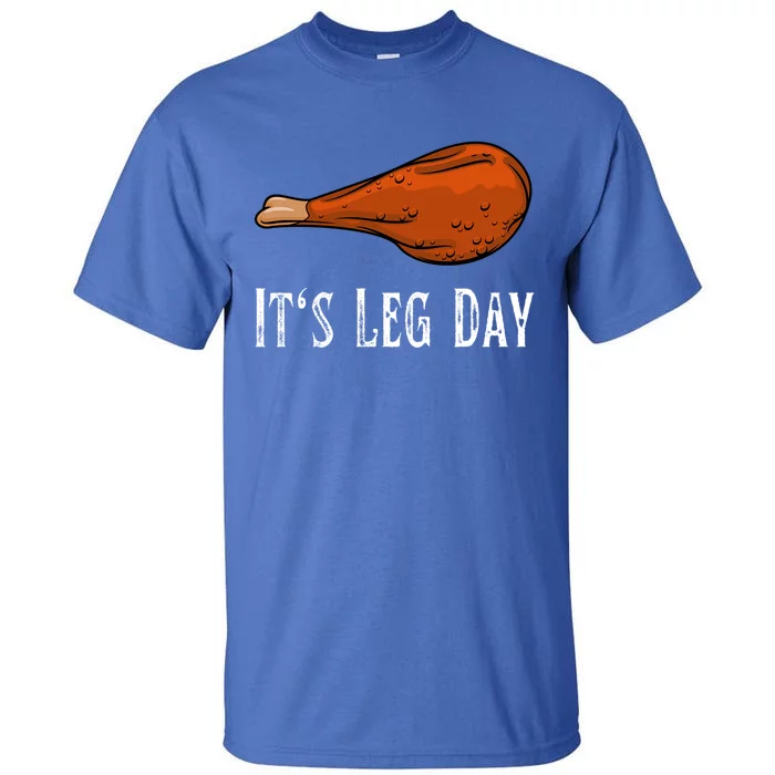 Vintage Turkey Chicken Its Leg Day Thanksgiving Workout Gym Gift Tall T-Shirt