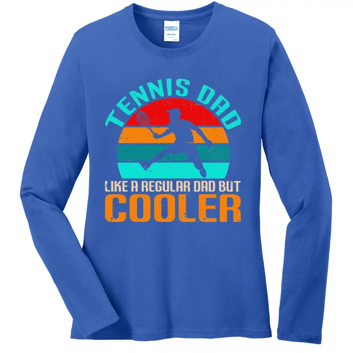 Vintage Tennis Dad Like A Regular Dad But Cooler Ladies Long Sleeve Shirt