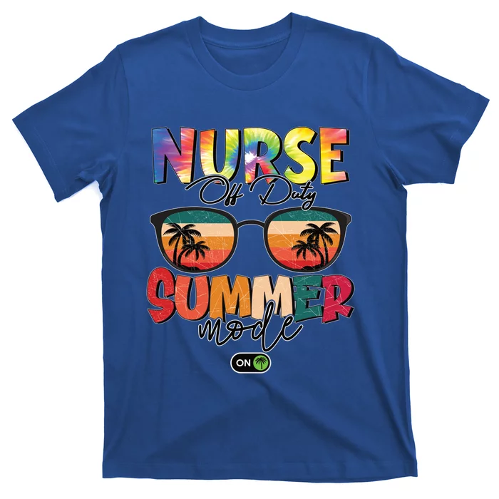 Vintage Tie Dye Nurse Off Duty Summer Vacay Mode On Meaningful Gift T-Shirt