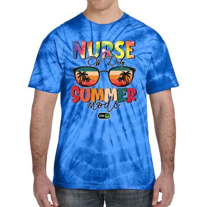 Vintage Tie Dye Nurse Off Duty Summer Vacay Mode On Meaningful Gift Tie-Dye T-Shirt