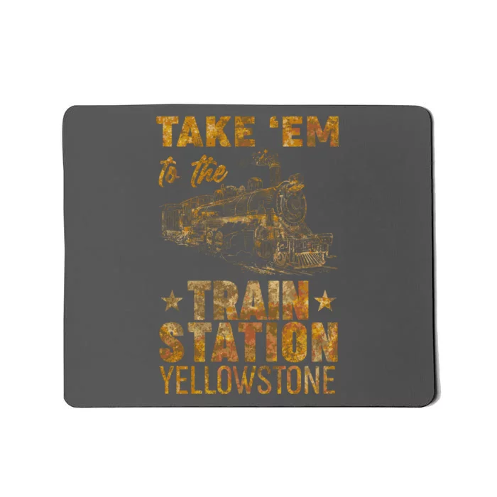 Vintage Take Em To The Train Station Mousepad