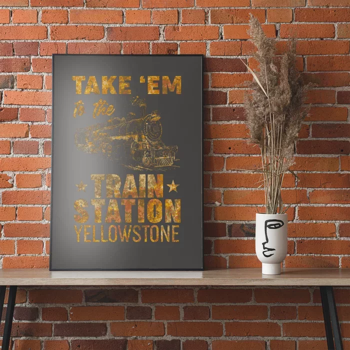 Vintage Take Em To The Train Station Poster