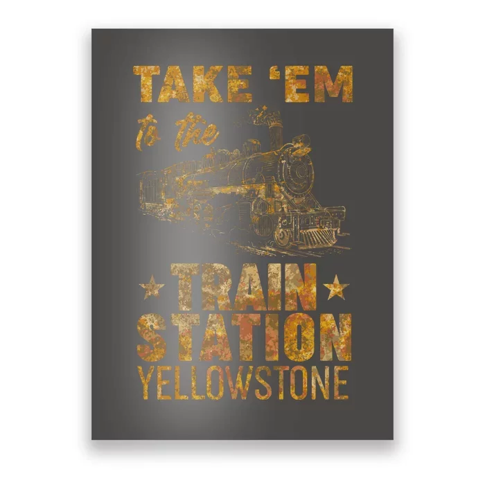 Vintage Take Em To The Train Station Poster