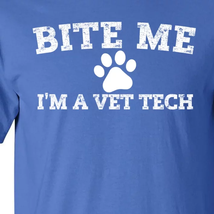 Vet Tech Funny Gift Veterinary Technician Bite Me Im A Vet Tech Gift Tall T-Shirt