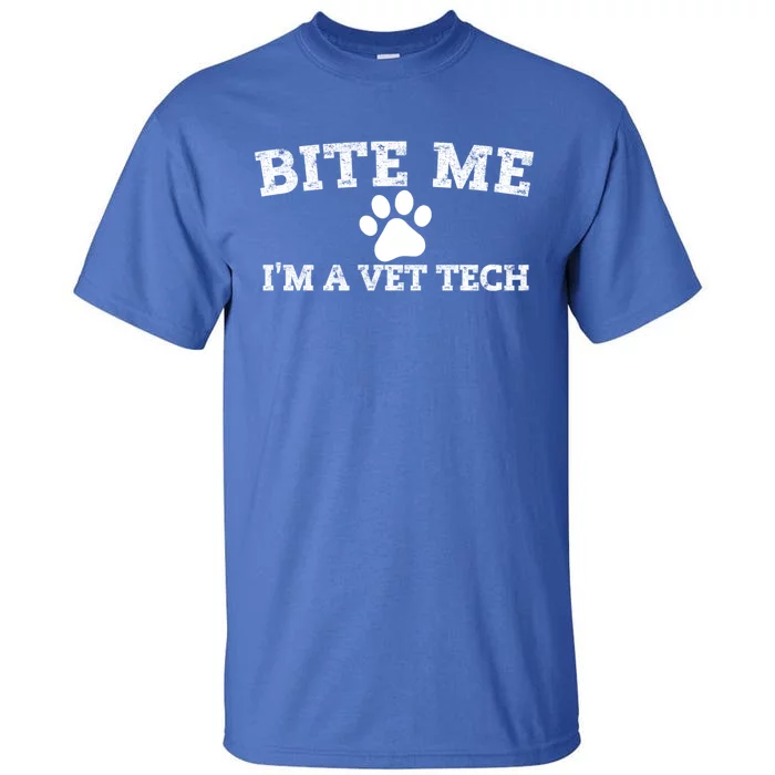 Vet Tech Funny Gift Veterinary Technician Bite Me Im A Vet Tech Gift Tall T-Shirt